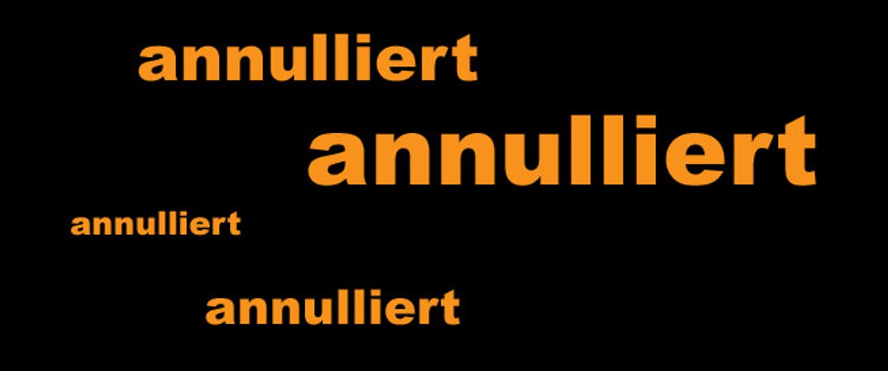 «Annulliert»: Wird man am Montag wohl öfter lesen.